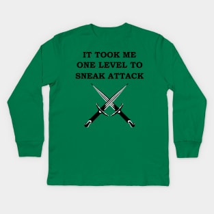 IT TOOK ME ONE LEVEL TO SNEAK ATTACK 5E Meme ROGUE RPG Class Kids Long Sleeve T-Shirt